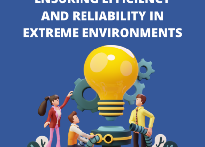 Ensuring Efficiency and Reliability in Extreme Environments
