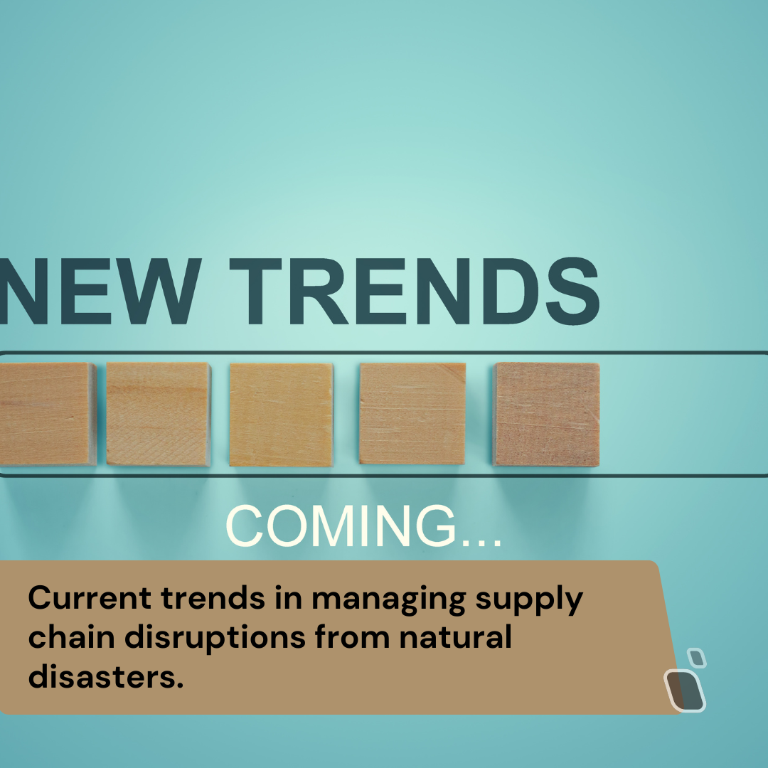 Current trends in managing supply chain disruptions from natural ...