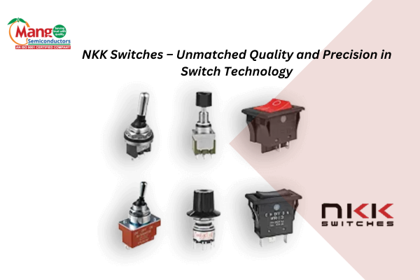 NKK Switches – Unmatched Quality Switch Technology